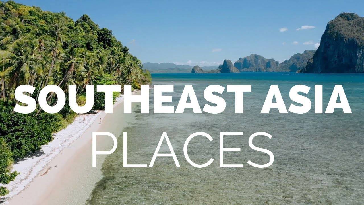 Best Places To Visit In Southeast Asia Travel Video Best